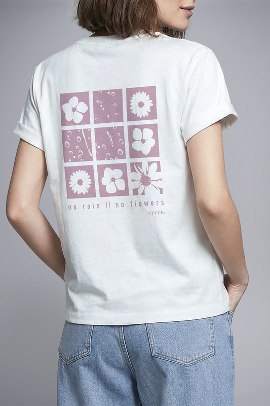 no rain no flowers - T-Shirt